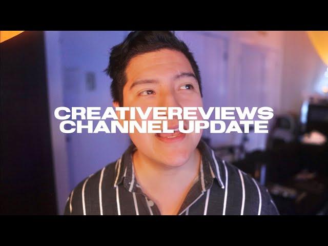 CREATIVEreviews: Channel Update 