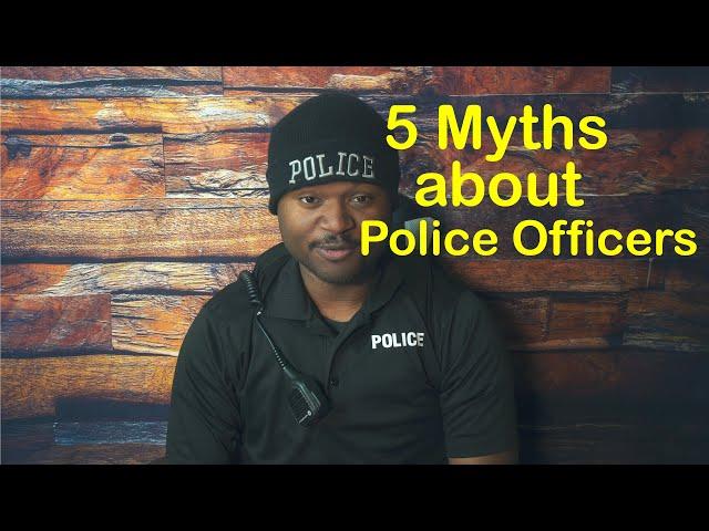 5 Myths About Police Officers