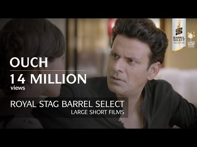 Ouch | Manoj Bajpayee & Pooja Chopra | Short Film | Royal Stag Barrel Select Large Shorts Films