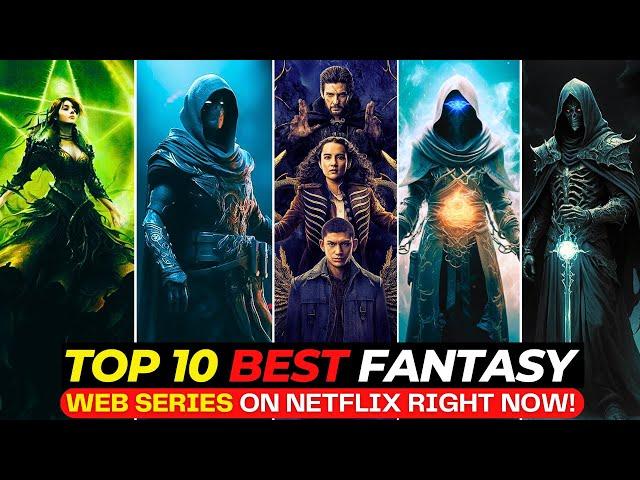 Netflix’s Top 10 EPIC Fantasy Shows That Will Hook You INSTANTLY! | Best Netflix Series To WATCH NOW