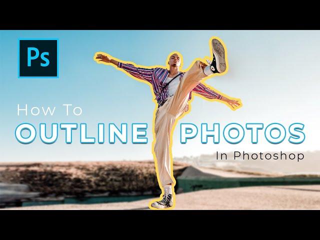 How To Outline Photos In Photoshop - 3 Easy Ways