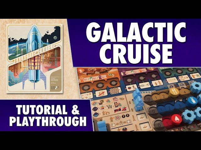 Galactic Cruise - Exclusive Tutorial & Playthrough