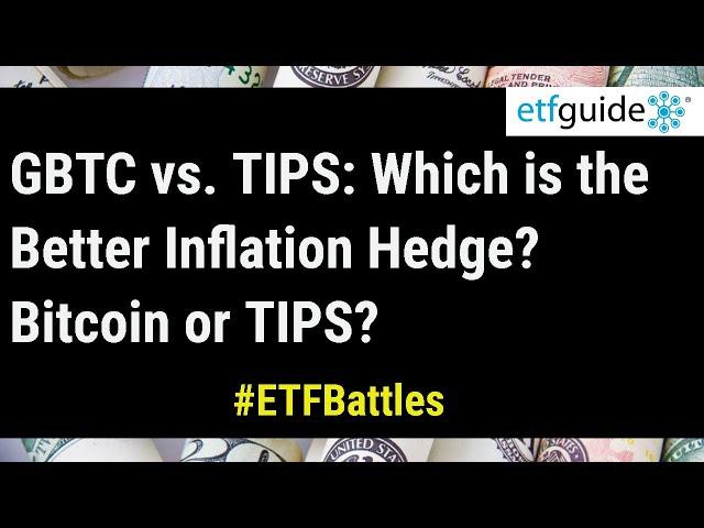 ETF Battles: GBTC vs. TIP - Bitcoin against TIPS, Which is the Better Inflation Hedge?