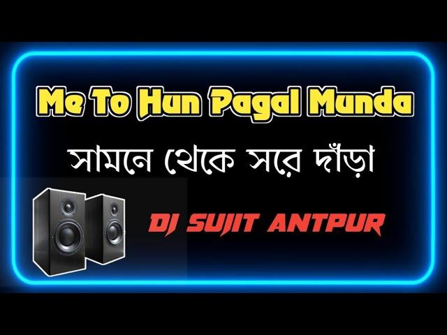 Mein To Hun Pagal Munda -  Magnet Bass Mix -  Dj Sujit Antpur