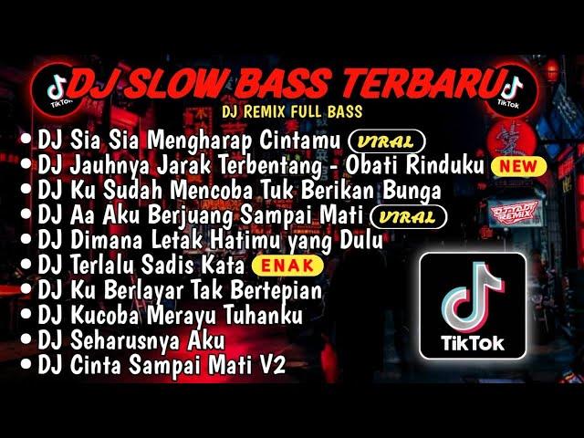 DJ SLOW BASS TERBARU 2024DJ VIRAL TIKTOK FULL BASSDJ SIA SIA MENGHARAP CINTAMU FULL ALBUM 2024