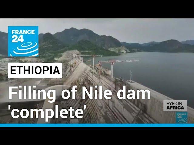 Ethiopia says filling of Nile Renaissance mega-dam complete • FRANCE 24 English