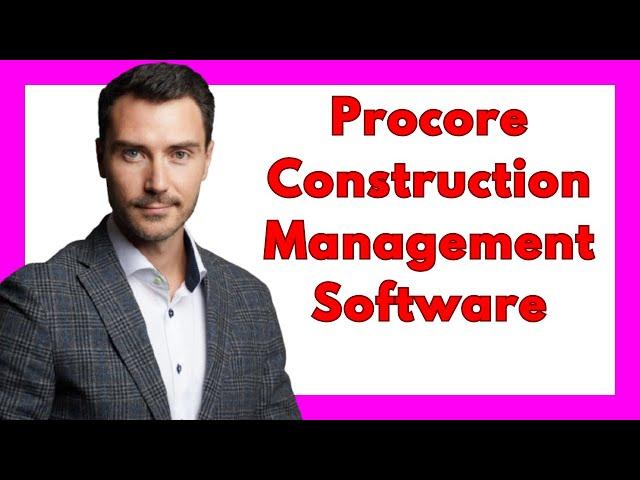  Procore Construction Management Software Review: Robust Tool with Some Learning Curve