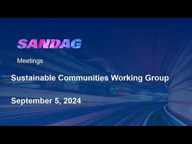 SANDAG Sustainable Communities Working Group-September 5, 2024