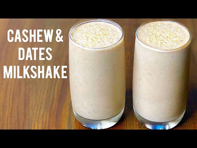 Cashew & Dates Milkshake Recipe | Special Milkshake Recipe | Cashew & Dates Smoothie