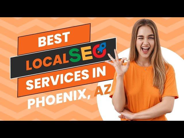 Best Local SEO Services in Phoenix, AZ