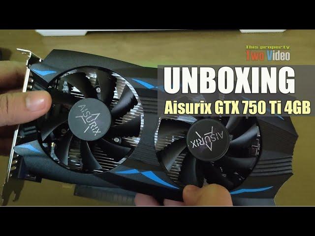 Aisurix GTX 750 Ti 4GB Unboxing | Low budget gaming graphic card