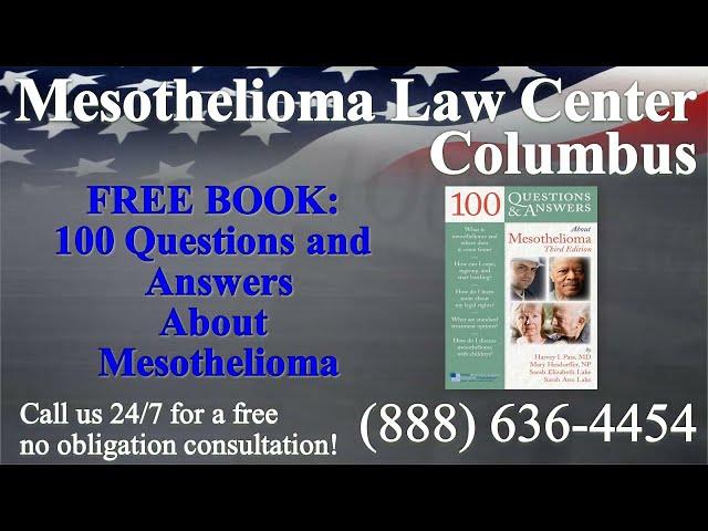 Columbus, OH - Mesothelioma & Asbestos - Lawyer | Attorney | Lawsuit - (Lung Cancer, Asbestosis)