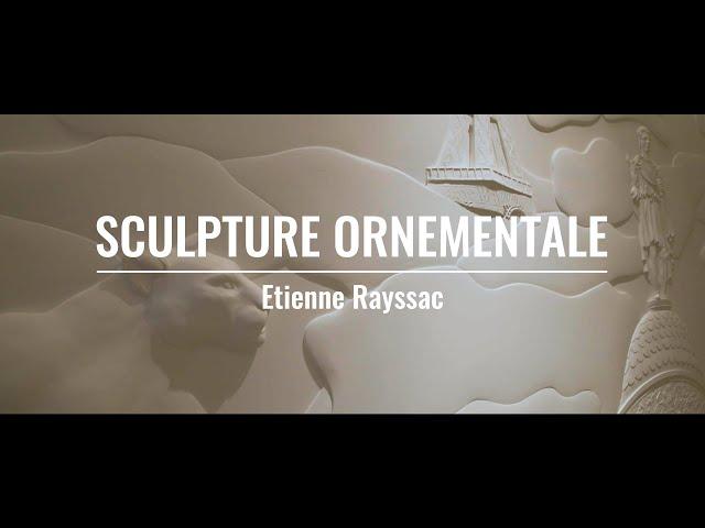 Sculpture Ornementale : Etienne Rayssac