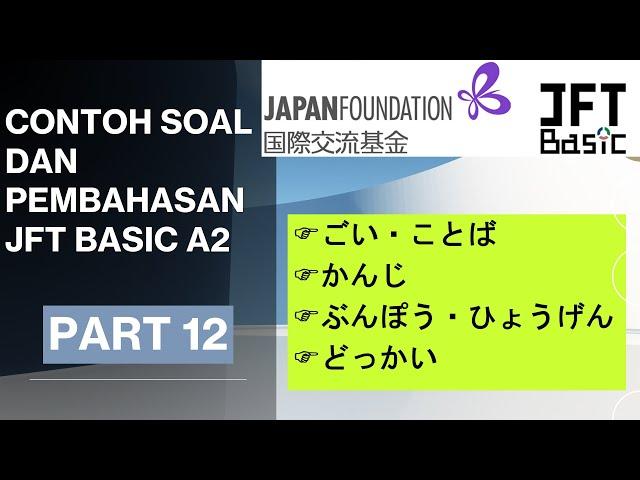 CONTOH SOAL DAN PEMBAHASAN JFT-BASIC A2 PART 12 - PENJELASAN DARI VIDEO SEBELUMNYA