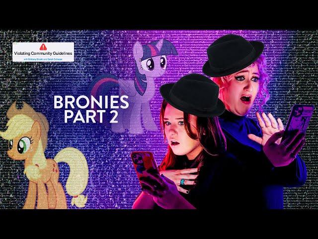 Episode Twenty-Two: Bronies Part 2 | Violating Community Guidelines