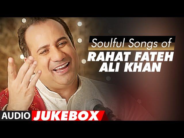 Soulful Sufi Songs of Rahat Fateh Ali Khan | AUDIO JUKEBOX | Best of Rahat Fateh Ali Khan Songs