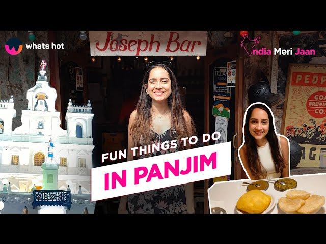 Best Travel Guide To Explore Panjim, Goa | Top Things To Do In Panjim