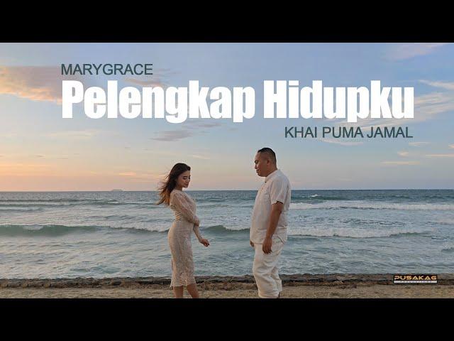 Marygrace & Khai Puma Jamal - PELENGKAP HIDUPKU