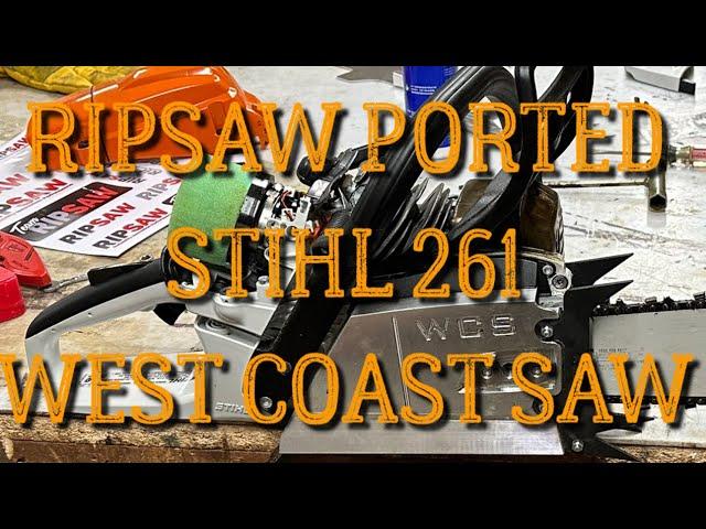 RIPSAW Ported Stihl 261 Westcoast Saw Buildout & Full Review | This Saw Is A BEAST!!!