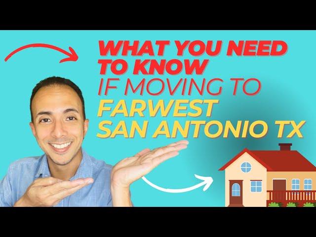 Moving to the Far West Side of San Antonio, TX? Here's what you need to know!