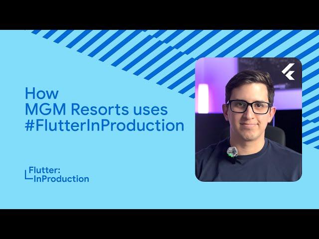 How MGM Resorts uses #FlutterInProduction