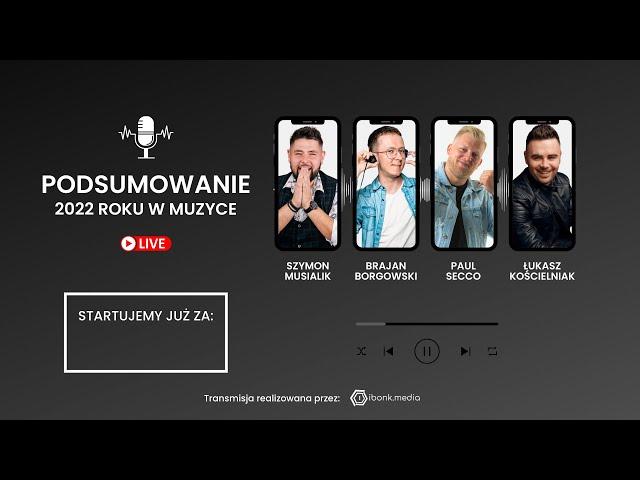 PODSUMOWANIE ROKU 2022 W MUZYCE - MUSIALIK & BORGOWSKI & KOŚCIELNIAK & SECCO