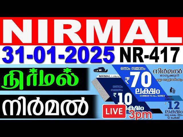 KERALA LOTTERY NIRMAL NR-417 | LIVE LOTTERY RESULT TODAY 31/01/2025 | KERALA LOTTERY LIVE RESULT