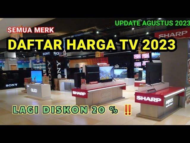 DAFTAR HARGA TV TERBARU 2023 ~ Semua Merk ~ Update Agustus 2023