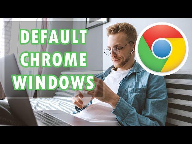 How to Make Google Chrome Your Default Browser on Windows Tutorial