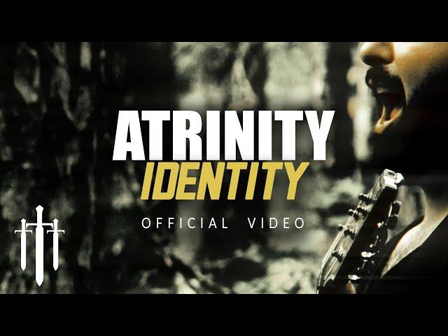 Atrinity - Identity (Official Music Video)