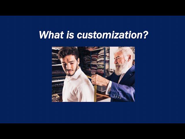 What is Customization?