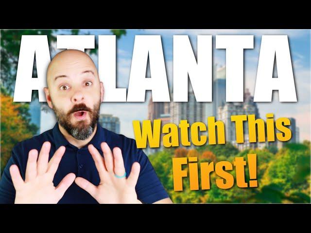 Moving to ATLANTA? 7 Things You NEED to Know FIRST!