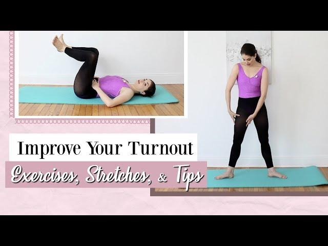 Improve Your Turnout | Exercises, Stretches, & Tips | Kathryn Morgan