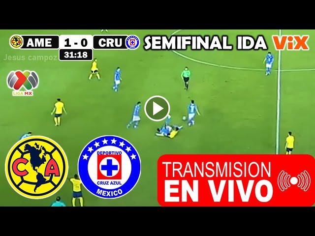 América vs. Cruz Azul en vivo, donde ver, a que hora juega SEMIFINAL IDA América vs. Cruz Azul HOY