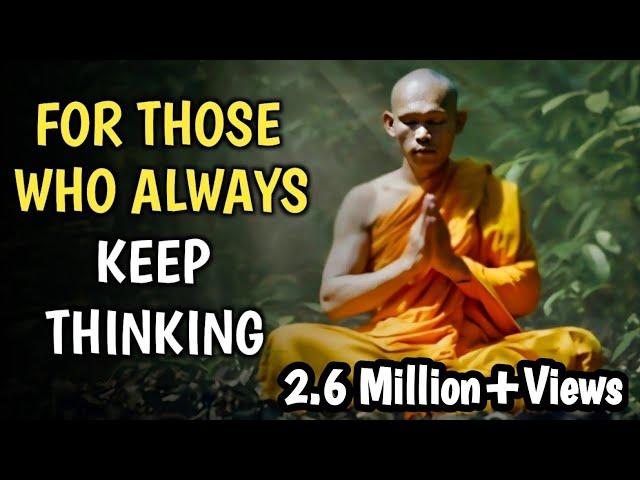 FOR THOSE WHO KEEPS THINKING ALL THE TIME | ZEN STORY TO STOP OVERTHINKING | BUDDHIST STORY |