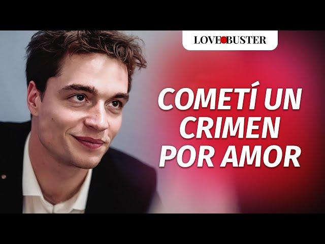 Cometí un crimen por amor | @LoveBusterEspanol