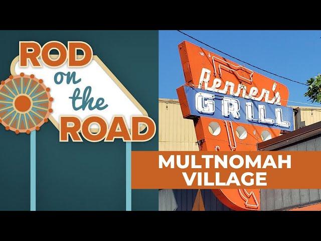 Rod on the Road: Multnomah Village