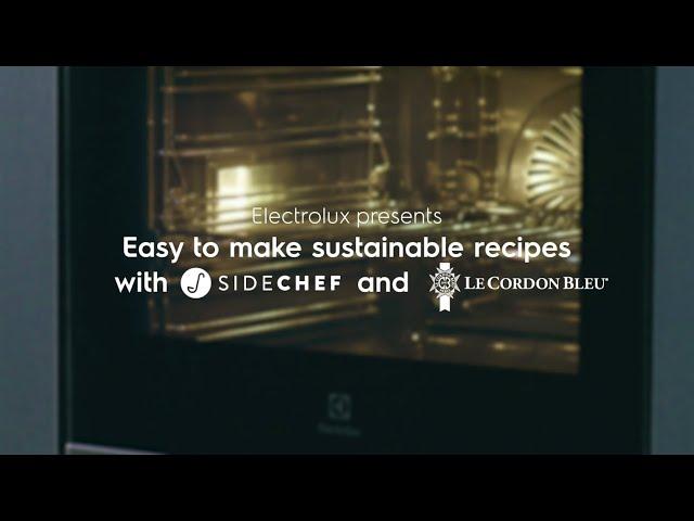 Electrolux Presents Easy to Make Sustainable Recipes with SideChef and Le Cordon Bleu - Sweden