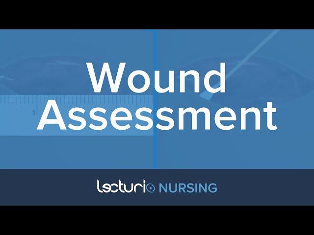 How To Perform A Wound Assessment | Nursing School Clinical Skills