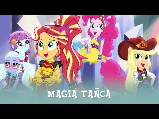 Magia Tańca || Piosenka z Equestria Girls
