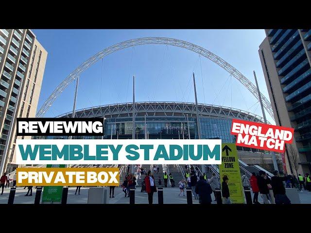 Wembley Stadium private box review | England match | The Padded Seat