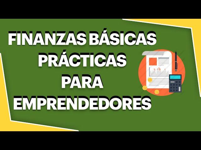 FINANZAS BÁSICAS PARA EMPRENDEDORES | INTRODUCCIÓN A LAS FINANZAS 2023