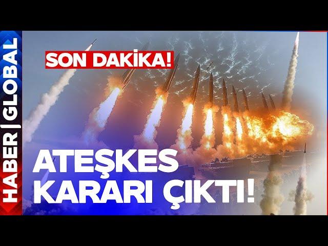 SON DAKİKA! Savaş Durdu Ateşkes Kararı Çıktı!