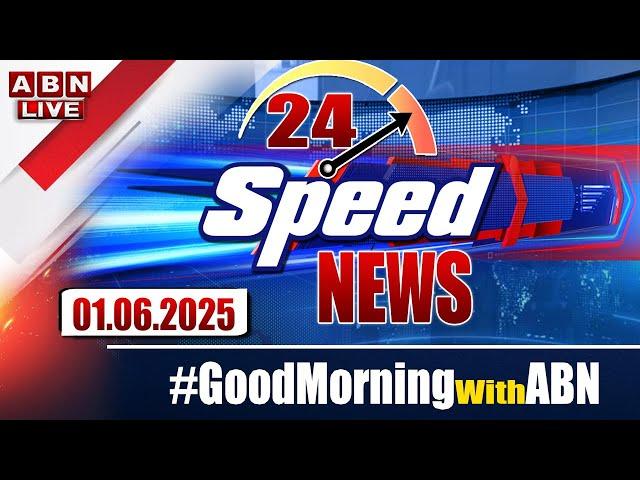 LIVE: Speed News | 24 Headlines | 01-06-2025 | #morningwithabn | ABN Telugu