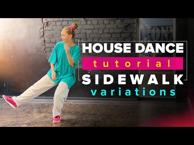 House Dance Tutorial - 7 Ways to SIDEWALK