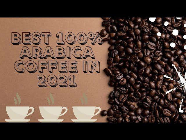 Best 100% Arabica Coffee In 2021