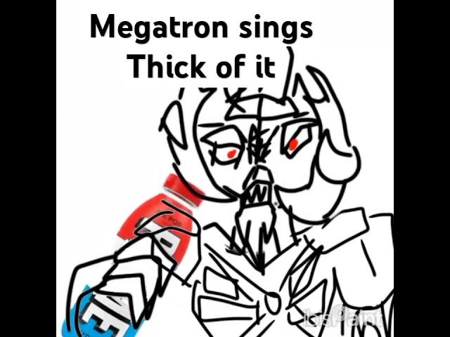 Megatron sings Thick Of It!!(Ayam entertainment)#transformers