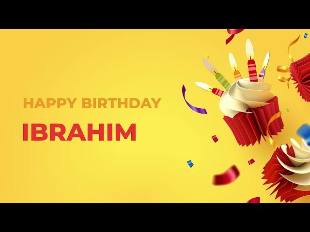 Happy Birthday IBRAHIM - Happy Birthday Song made especially for You! 