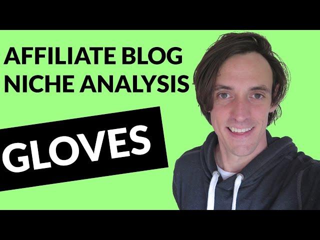 Gloves - Niche Site Idea #2 (Keyword & Competition Analysis)
