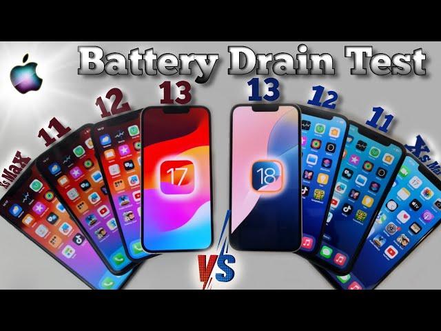 IOS 17 vs IOS 18 Battery Drain Test Comparision iPhone Xs Max∼11∼12∼13